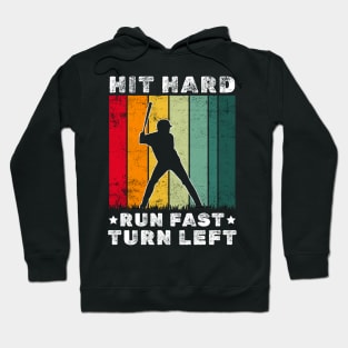 Baseball Funny - hit hard run fast turn left Hoodie